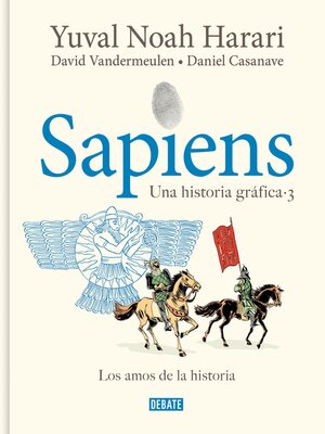 cover image of Sapiens. Una historia gráfica 3--Los amos de la historia